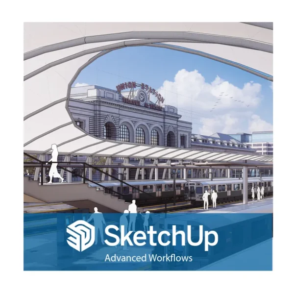 Sketchup Advanced Workflows Sketchup Advanced Workflows